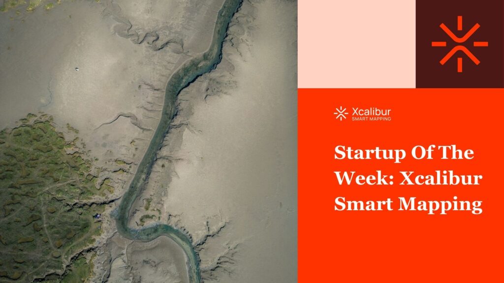 Startup Of The Week: Xcalibur Smart Mapping